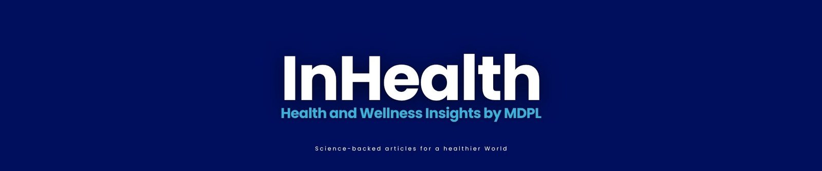InHealth blog by MDPL health wellness nutraceutical science insights India
